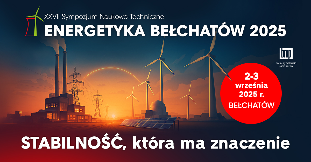 Konferencja Energetyka Bełchatów 2025 Konferencja Energetyka Bełchatów 2025