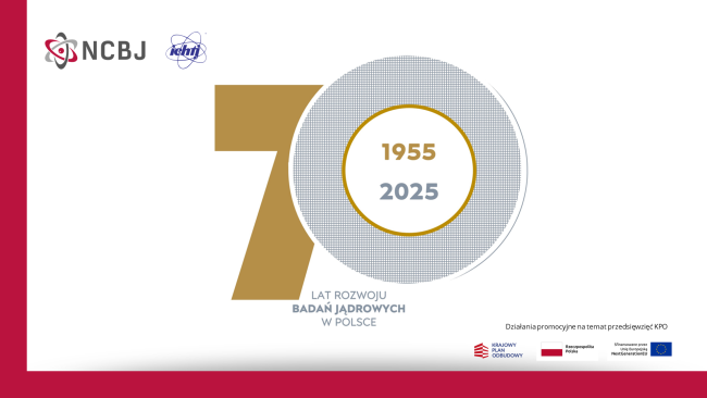 Uroczyste obchody jubileuszu 70-lecia rozwoju badań jądrowych w Polsce
